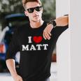 I Love Matt I Love Matt Langarmshirts Geschenke für Ihn