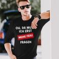 Lustiger Spruch Oh Da Muss Ich Erst Meine Frau Questions Langarmshirts Geschenke für Ihn