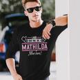 Mathilda Lass Das Die Mathilda Machen First Name S Langarmshirts Geschenke für Ihn