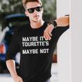 Maybe It's Tourette's Maybe Not Saying Humor Maglietta a maniche lunghe Regalos para él