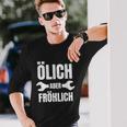 Ölich Aber Fröhlich Kfz Mechanic Mechatroniker Langarmshirts Geschenke für Ihn