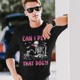 Can I Pet That Dog Skeleton Dog Lover Halloween Long Sleeve T-Shirt Gifts for Him