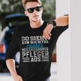 Pfleger So Ssieht Ein Richtig Cooler Healing Training Care Langarmshirts Geschenke für Ihn