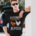 Pollo Galline Divertente La Donna Che Parla Ai Polli Maglietta a maniche lunghe Regalos para él