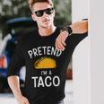 Pretend Im A Taco Easy Lazy Costume For Halloween Party Long Sleeve T-Shirt Gifts for Him
