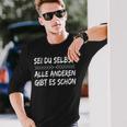 Sei Du Selbst Alle Andere Gibt Es Schon Motivation Slogan Langarmshirts Geschenke für Ihn