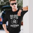 So Gut Kann Man Mit 40 Sehen For 40Th Birthday Langarmshirts Geschenke für Ihn