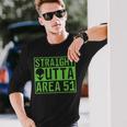 Straight Outta Area 51 Alien Ufo Hunting Long Sleeve T-Shirt Gifts for Him