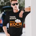 Traue Keine Dünnen Koch Traue Keine Dünnen Koch Langarmshirts Geschenke für Ihn