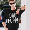 Trierer Saying Dau Fupp Trierer Moselfränische Dialect Langarmshirts Geschenke für Ihn