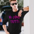 Vi Odio Tutti Dal Primo All'ultimo Frase Divertente1p Maglietta a maniche lunghe Regalos para él