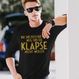 Wir Sind Nur Hier Weil Die Klapse Uns Nicht Wollte Langarmshirts Geschenke für Ihn