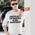 Abituati Io Esisto E Do Fastidio Maglietta a maniche lunghe Regalos para él