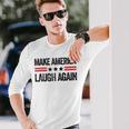 Make America Laugh Again Us Patriotic 4Th Of July Long Sleeve T-Shirt Gifts for Him
