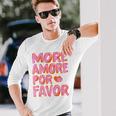 More Amore Por Favor X Mehr Liebe Selbstliebe Selflove Langarmshirts Geschenke für Ihn