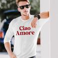 Ciao Amore X Hello Leute Hi Ihr Lieben Italian Fun Amo Langarmshirts Geschenke für Ihn