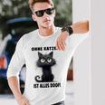 Katzenliebhaber Ohne Katze Ist Alles Doof Gray Langarmshirts Geschenke für Ihn