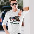 Love Our Veterans Day Proud Military Veteran Day Long Sleeve T-Shirt Gifts for Him