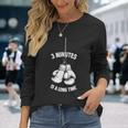 3 Minutes Is A Long Time Boxe Kickboxing Boxer Divertente Maglietta a maniche lunghe Regalos para ella