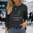 Ä Tännschen Please As A Christmas Langarmshirts Geschenke für Sie