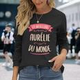 Aurélie Le Meilleur Du Monde Pour Aurélie T-shirt à manches longues Cadeaux pour elle