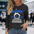 Bauherr Geschenk 2025 I Builder Construction Site Langarmshirts Geschenke für Sie