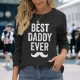 Best Daddy Ever Regali Per Papà Maglietta a maniche lunghe Regalos para ella