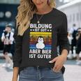 Bildung Ist Gut Aber Bier Ist Guter Sauf Trink Langarmshirts Geschenke für Sie