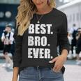 Bruder Best Bro Ever Langarmshirts Geschenke für Sie