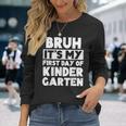 Bruh It's My First Day Of Kindergarten Back To School Long Sleeve T-Shirt Gifts for Her