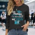 Cadeau Drôle Si Mathieu Ne Peut Pas Le Réparer T-shirt à manches longues Cadeaux pour elle