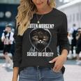 Cat Saying I Guten Morgen Suchst Du Streit Langarmshirts Geschenke für Sie