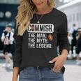 Commish Man Myth Legend Fantasy Football Commissioner Men Long Sleeve T-Shirt Gifts for Her