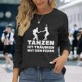 Dancer Tanz Tanzen Ist Träume Mit Den Fußßen S Langarmshirts Geschenke für Sie