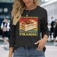 Das Leben Ist Besser Mit Tiramisu Tiramisu Langarmshirts Geschenke für Sie