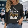 Die Tut Nix Die Will Nur Lesen Read Langarmshirts Geschenke für Sie