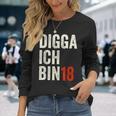 Digga Ich Bin 18 Jahre 18Th Birthday Boy Slogan Langarmshirts Geschenke für Sie