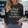 Donna Stai Serena Lo Dici Al Meteo Donna Serena Divertente Maglietta a maniche lunghe Regalos para ella