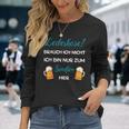 I Don't Need Leather Pants Nur Zum Saufen Hier Langarmshirts Geschenke für Sie