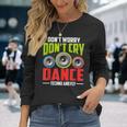 Don't Worry Don't Cry Dance Techno And Fly Rave Music Maglietta a maniche lunghe Regalos para ella