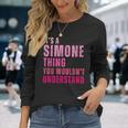 È Una Cosa Simone Che Non Capiresti Simone Maglietta a maniche lunghe Regalos para ella