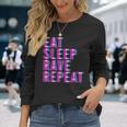 Eat Sleep Rave Repeat Regalo Musica Maglietta a maniche lunghe Regalos para ella
