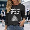 Ein Frage Hätte Ich Da Noch Aluminium Hut Sayings Langarmshirts Geschenke für Sie