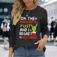 I'm On The Naughty List And I Regret Nothing Christmas Long Sleeve T-Shirt Gifts for Her