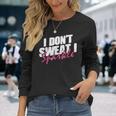 Quote Don't Sweat I Sparkle Langarmshirts Geschenke für Sie