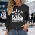 Futsal Regalo Divertente Unaita Senza Maglietta a maniche lunghe Regalos para ella
