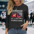 Garbage Force One Trump Maga Garbage Truck Long Sleeve T-Shirt Gifts for Her