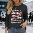 Ich Bin Ein Mahler Maller Malher Ich Mache Die Wanden I'm Langarmshirts Geschenke für Sie