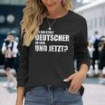 Ich Bin Stolz Deutscher Zu Sein Und Jetzt Patriot German Text Langarmshirts Geschenke für Sie