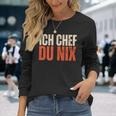 Ich Chef Du Nix Ich Bin Der Chef Langarmshirts Geschenke für Sie